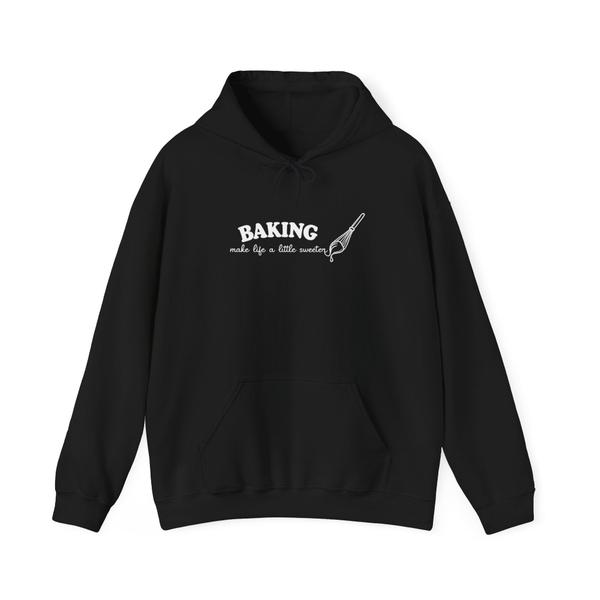 Baking Makes Life a Little Sweeter Hoodie