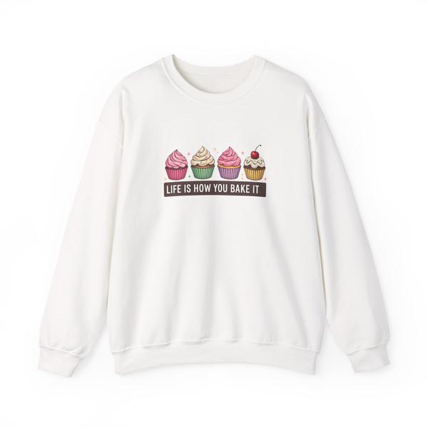 Crewneck Sweatshirt — “Life Is How You Bake It” Cupcake Graphic